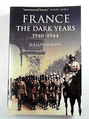 Imagen del vendedor de France: the dark years, 1940-1944 a la venta por Cotswold Internet Books