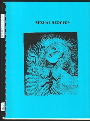 Immagine del venditore per Sexual Sorcery : A Practical Manual Of Sexual Magick [Includes : Secret Marriages of Gods with Man / De Arte Magica / Liber HHH / The Elixir of Life] venduto da Gates Past Books Inc.