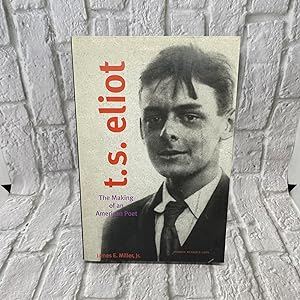 T. S. Eliot: The Making of an American Poet, 1888-1922 (ARC)