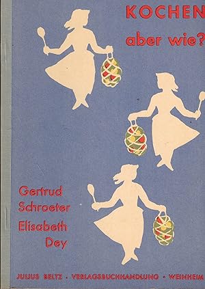 Seller image for Kochen - aber wie? Merkbuch zur Ernhrungs- und Nahrungsmittellehre und Anleitung zur Nahrungszubereitung for sale by Paderbuch e.Kfm. Inh. Ralf R. Eichmann