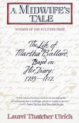 Imagen del vendedor de A Midwife's Tale: The Life of Martha Ballard, Based on Her Diary, 1785-1812 (Paperback or Softback) a la venta por BargainBookStores