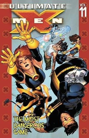 Bild des Verkufers fr Ultimate X-Men Volume 11: The Most Dangerous Game TPB (Ultimate X-Men (Paperback)) zum Verkauf von WeBuyBooks