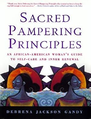 Imagen del vendedor de Sacred Pampering Principles: An African-American Woman's Guide to Self-Care and Inner Renewal (Paperback or Softback) a la venta por BargainBookStores