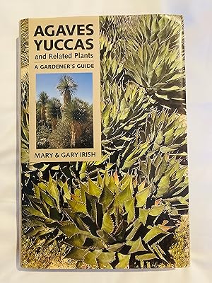 Imagen del vendedor de Agaves, Yuccas, and Related Plants: A Gardener's Guide a la venta por Cherubz Books
