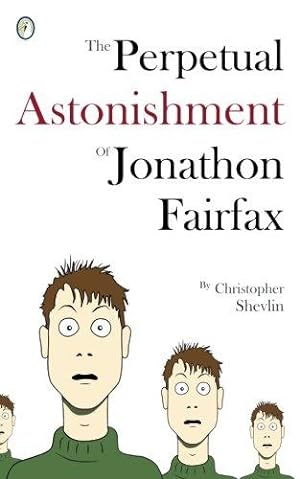 Immagine del venditore per The Perpetual Astonishment of Jonathon Fairfax: 1 venduto da WeBuyBooks