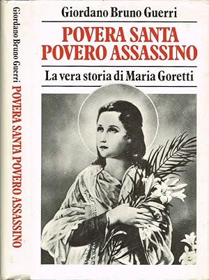 Bild des Verkufers fr Povera Santa povero assassino La vera storia di Maria Goretti zum Verkauf von Biblioteca di Babele