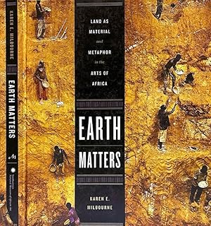 Bild des Verkufers fr Earth Matters Land as material and metaphor in the arts of Africa zum Verkauf von Biblioteca di Babele