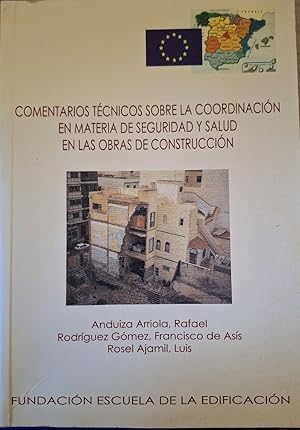 COMENTARIOS TECNICOS SOBRE LA COORDINACION EN MATERIA DE SEGURIDAD Y SALUD EN LAS OBRAS DE CONSTR...