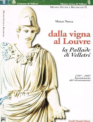 Bild des Verkufers fr Dalla vigna al Louvre. La Pallade di Velletri zum Verkauf von Biblioteca di Babele