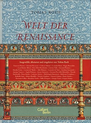 Welt der Renaissance. Ausgewählt, übersetzt und erläutert von Tobias Roth.