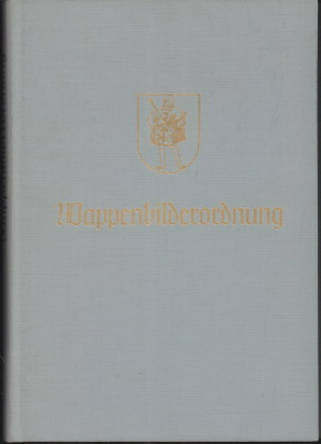 Image du vendeur pour Wappenbilderordnung. Band 1. Herausgegeben vom Herold, Verein fr Heraldik, Genealogie und verwandte Wissenschaften zu Berlin bearbeitet von Jrgen Arndt und Werner Seeger mit Wappenskizzen von Lothar Mller-Westphal. mis en vente par Antiquariat Jenischek