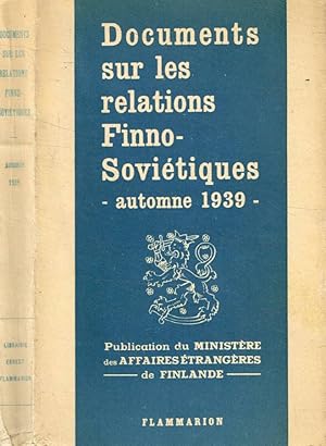 Bild des Verkufers fr Documents sur les relations Finno-Sovitiques, automne 1939 zum Verkauf von Biblioteca di Babele