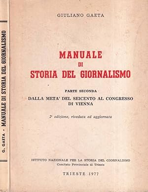 Seller image for Manuale di storia del giornalismo, parte II Dalla met del Seicento al Congresso di Vienna for sale by Biblioteca di Babele