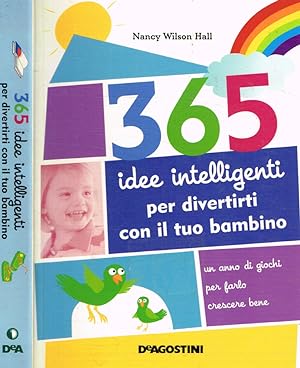 Bild des Verkufers fr 365 idee intelligenti per divertirti con il tuo bambino zum Verkauf von Biblioteca di Babele
