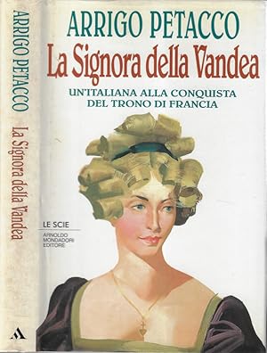 Immagine del venditore per La signora della Vandea Un'italiana alla conquista del trono di Francia venduto da Biblioteca di Babele