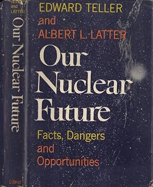 Immagine del venditore per Our nuclear future Facts, dangers and opportunities venduto da Biblioteca di Babele