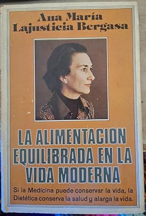 Imagen del vendedor de LA ALIMENTACION EQUILIBRADA EN LA VIDA MODERNA. a la venta por Libreria Lopez de Araujo