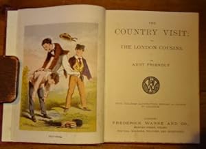 The country visit; or, The London cousins. With full-page illustrations, printed in colours by Kr...