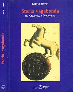 Bild des Verkufers fr Storia vagabonda tra Ottocento e Novecento zum Verkauf von Biblioteca di Babele