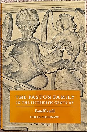 The Paston Family in the Fifteenth Century: Fastolf's Will - Vol. II
