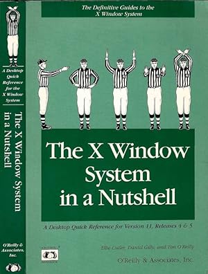 Bild des Verkufers fr The X Window system in a nutshell A desktop quick reference for version 11, releases 4 & 5 zum Verkauf von Biblioteca di Babele