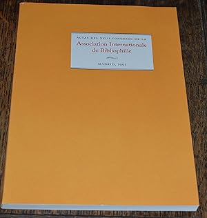 Imagen del vendedor de Association Internationale de Bibliophilie xviii congres , Madrid 1993 - Actes et Communications / International Association of Bibliophiles xviii congress , Madrid , 1993 - Transactions a la venta por CHESIL BEACH BOOKS