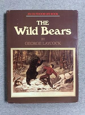 Bild des Verkufers fr The Wild Bears: The Story Of The Grizzly, Brown And Black, Their Conflicts With Man, And Their Chances Of Survival In The Future zum Verkauf von Book Nook