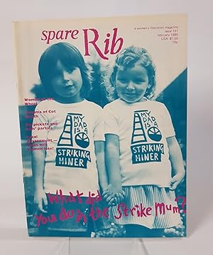 Image du vendeur pour Spare Rib - Issue 151, February 1985 - A Women's Liberation Magazine 'What did you do in the Strike Mum?, Women at the Wheel, Trauma of Cot Death, Pit Pickets and Kids' Parties, Local Government- What will Women Lose?' mis en vente par CURIO