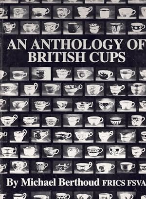 Imagen del vendedor de An anthology of British cups a la venta por Birmingham Museum of Art