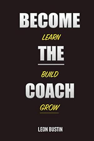 Image du vendeur pour Become The Coach: The True, False & Plain Stupid About Becoming A PT mis en vente par WeBuyBooks 2