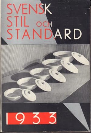 Svensk stil och standard 1933. Utställning av modern svensk konstindustri, anordnad av Sveriges N...