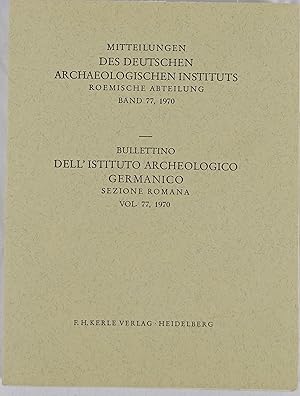 Bild des Verkufers fr Roemische Abteilung Band 77, 1970 - Bullettino dell'Istituto Archeologico Germanico. Sezione romana Vol. 77, 1970. zum Verkauf von Antiquariat Schmidt & Gnther