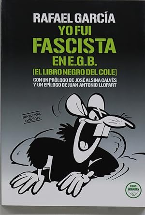 Imagen del vendedor de Yo fui fascista en E.G.B. : el libro negro del cole a la venta por Librera Alonso Quijano