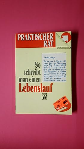 Seller image for SO SCHREIBT MAN EINEN LEBENSLAUF. PRAKTISCHER RATGEBER. SOFTCOVER. for sale by HPI, Inhaber Uwe Hammermller