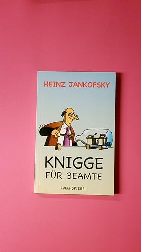 Bild des Verkufers fr KNIGGE FR BEAMTE. ein Handbuch fr Staatsdiener zum Verkauf von HPI, Inhaber Uwe Hammermller