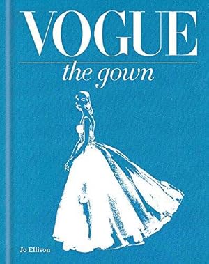 Bild des Verkufers fr Vogue: The Gown zum Verkauf von WeBuyBooks