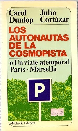 Seller image for LOS AUTONAUTAS DE LA COSMOPISTA O UN VIAJE ATEMPORAL PARS-MARSELLA for sale by LLIBRERIA TECNICA