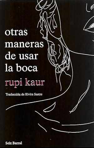 Seller image for OTRAS MANERAS DE USAR LA BOCA (Poesia. Rupi Kaur) for sale by LLIBRERIA TECNICA