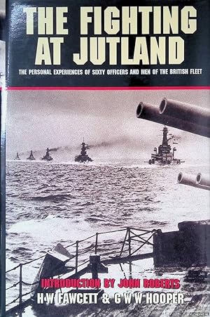 Seller image for The Fighting at Jutland: The Personal Experiences of Sixty Officers and Men of the British Fleet for sale by Klondyke