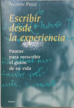 Image du vendeur pour Escribir desde la experiencia pautas para reescribir el guin de su vida mis en vente par Librera Alonso Quijano