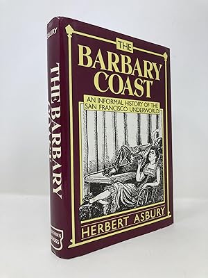 Imagen del vendedor de The Barbary Coast: An Informal History of the San Francisco Underworld a la venta por Southampton Books