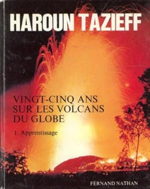 Bild des Verkufers fr Vingt-cinq ans sur les volcans du globe T1: Apprentissage zum Verkauf von Ammareal