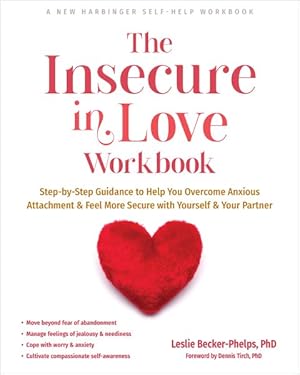 Seller image for Insecure in Love Workbook : Step-by-step Guidance to Help You Overcome Anxious Attachment and Feel More Secure With Yourself and Your Partner for sale by GreatBookPricesUK