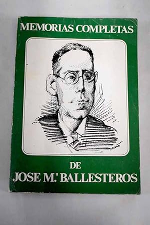 Imagen del vendedor de Memorias completas de Jos M Ballesteros a la venta por Alcan Libros