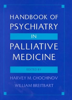 Image du vendeur pour Handbook of Psychiatry in Palliative Medicine mis en vente par GreatBookPricesUK