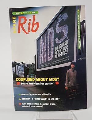 Seller image for Spare Rib - Issue 177, April 1987 - A Women's Liberation Magazine 'Confused About Aids? Some Answers for Women, New Series on Mental Health, Abortion - A Father's Right to Choose?, Lives Threatened - Brazilian Trade Unionist Interviewed' for sale by CURIO