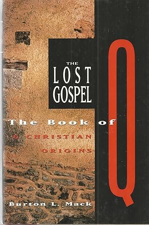 Bild des Verkufers fr The Lost Gospel: The Book of Q & Christian Origins zum Verkauf von The Book Junction