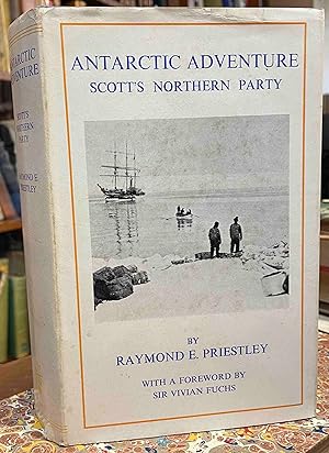 Seller image for Antarctic Adventure: Scott's Northern Party. With a new foreword by Sir Vivian Fuchs. for sale by Holybourne Rare Books ABA ILAB