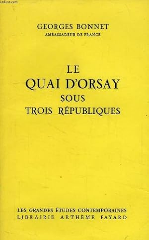 Bild des Verkufers fr Le quai d'Orsay sous trois rpubliques zum Verkauf von Ammareal