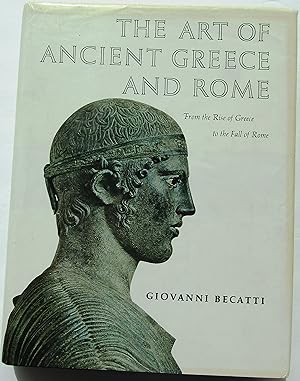 Seller image for THE ART OF ANCIENT GREECE AND ROME From the Rise of Greece to the Fall of Rome for sale by JBK Books